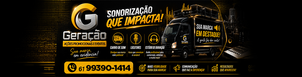 Geração - Sonorização que impacta! Carro de som, locutores e estúdio de gravação. Ligue: 61 9390-1414